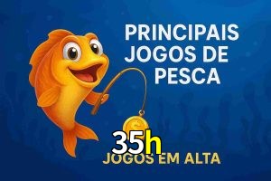 Pesca no 35h